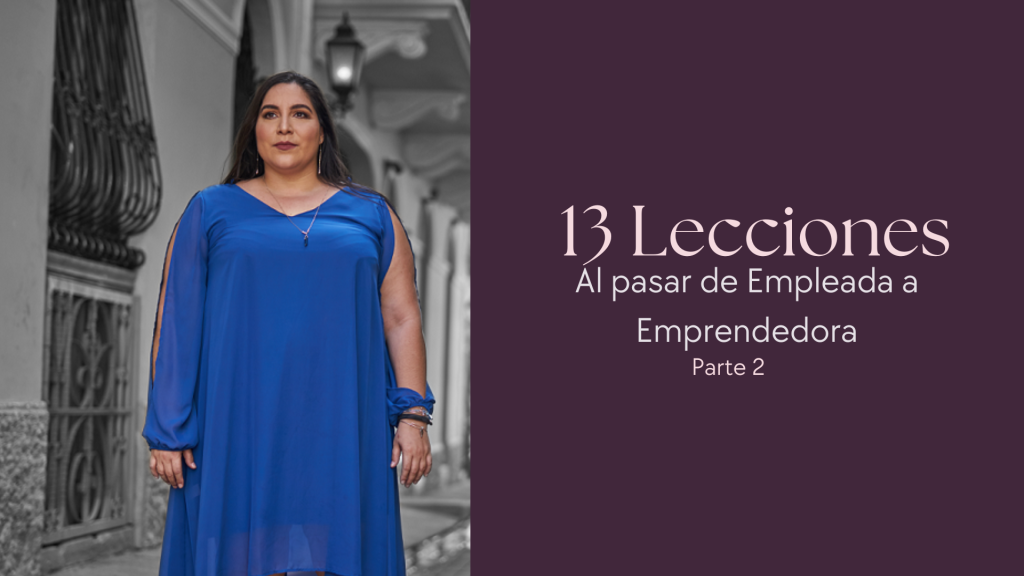 13 lecciones que aprendí al pasar de empleada a emprendedora - Parte 2